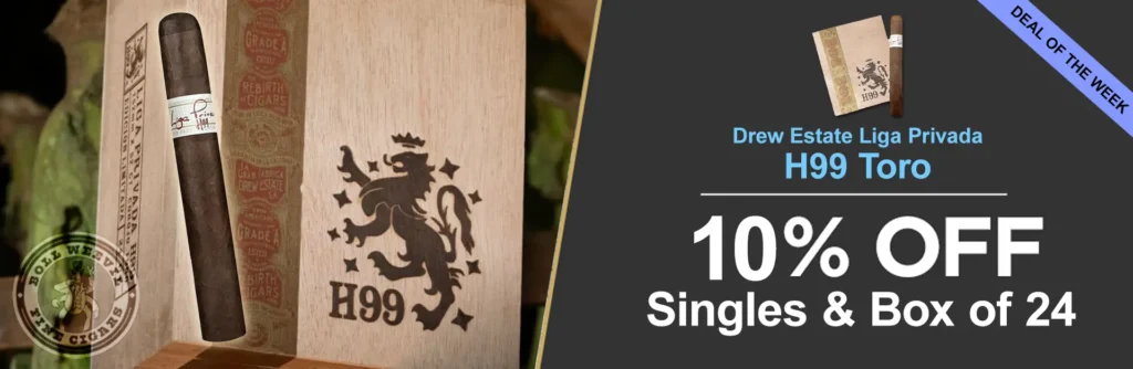 Deal of the Week - Drew Estate Liga Privada H99 Toro